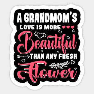 A Grandmom's Love Beautiful Than Any Flower Mother's Day Sticker